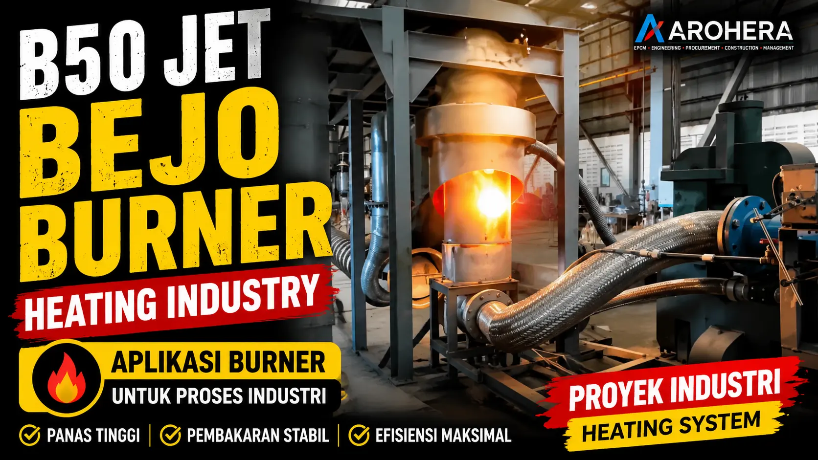 B50 Jet Bejo Burner menyala stabil pada sistem heating industry, digunakan untuk proses pemanas industri dan proyek EPC dengan suhu tinggi